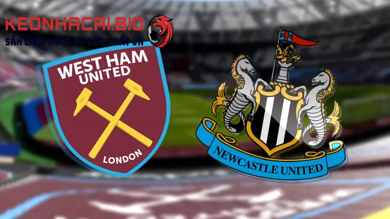 Nhận Định Trận West Ham vs Newcastle United (20h, 8/10) Vòng 8 – Giải Ngoại Hạng Anh Tại Keonhacai.bio