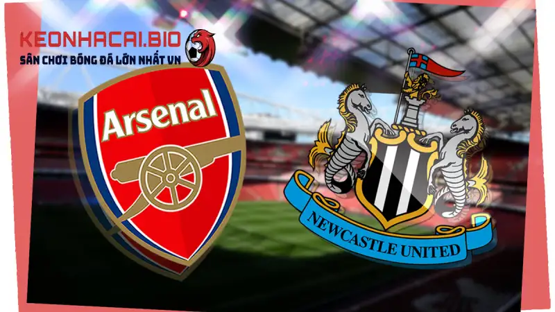 Nhận định Arsenal Vs Newcastle 22h30 Ngày 18/05/2025